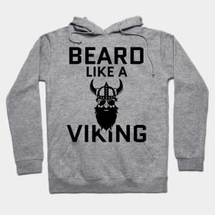 Beard Like A Viking Hoodie